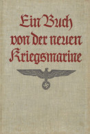 Buch WK II Ein Buch Von Der Neuen Kriegsmarine Von Korvettenkapitän Alfred Wolf 1937, Franksche Verlagshandlung Stuttgar - 1939-45