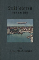 Buch Luftfahrten Einst Und Jetzt Von Feldhaus, Franz Marie 1908, Verlag Paetel Berlin, 164 S. II - Oorlog 1914-18