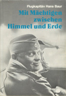 Buch Mit Mächtigen Zwischen Himmel Und Erde Von Flugkapitän Hans Baur 1984, Pers. Widmung Vom Chefpiloten Des Führers Ha - War 1914-18