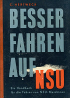 Buch Besse Fahren Auf NSU Handbuch Für Die Fahrer Von NSU-Maschinen Von Hertweck, C. 1950, 235 S. II - Sonstige & Ohne Zuordnung