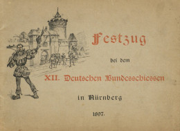 Festzugs-Album Mit 8 Zeichnungen Vom Maler Wilhelm Ritter Vom XII. Deutschen Bundesschiessen In Nürnberg 1897 II - Sonstige & Ohne Zuordnung