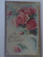 Anglaise - English - A Happy Birthday - Fleur - Roses - Dorures Et Léger Gaufrage - Printed In Germany - Serie 24 - Anniversaire