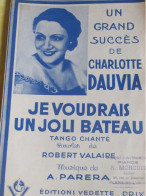 Partition/Je Voudrais Un Joli Bateau/Charlotte DAUVIA/Tango Chanté/Valaire-Parera/Ed. Vedette-Paris/ 1934        PART336 - Altri & Non Classificati