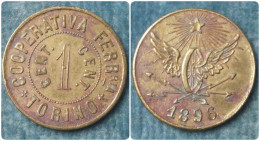 M_p> Gettone Trasporti " COOPERATIVA FERR-IA TORINO 1 CENT. " Altro Lato " Ruota Alata E Data 1896 " - Notgeld