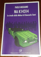"NA K14314. Le Strade Della Mehari Di Giancarlo Siani" Di P. Miggiano - Sonstige & Ohne Zuordnung