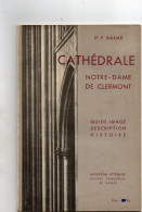 REGIONALISME -  CATHEDRALE  NOTRE - DAME  DE  CLERMONT -  Guide Imagé, Description, Histoire - 1947 - Auvergne