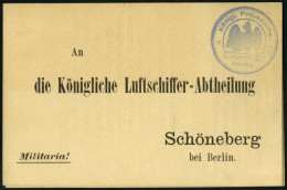 ZEPPELINPOST - MILITÄRLUFTSCHIFFAHRT Die Preussische Luftschiffer-Abteilung: Ca. 1870, Ungebrauchte Zweiteilige Vordruck - Posta Aerea & Zeppelin