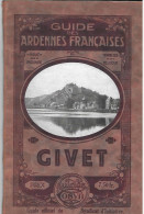 GIVET Et Environs . GUIDE COSYN  80 Pages . Nombreuses Reproductions CARTES Et Photos De Villages . - Givet