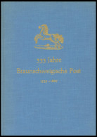 PHIL. LITERATUR 333 Jahre Braunschweigische Post 1535-1867, Von Henri Bade, 1960 Bei Karl Pfannkuch Erschienen, Gebunden - Filatelie En Postgeschiedenis