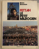 Livre FETTAH LE PETIT MAROCAIN - éditions G.P Rouge Et Or 1978 - Photographies Michel Montesinos - Bibliothèque Rouge Et Or