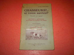 Chasseurs,  Si Vous Saviez, Conseils Aux Jeunes, Souvenirs Et Impressions Sur La Chasse Aux Perdreaux Avec Pointer. Sang - Jacht/vissen