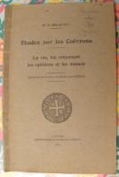 Etudes Sur Les Coëvrons. La Vie, Les Croyances Les Opinions Et Les Moeurs. Delaunay. Goupil, Laval, 1956 - Pays De Loire