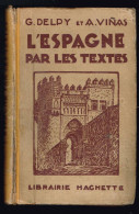 L'Espagne Par Les Textes - Delpy Et Vinas - 1929 - 344 Pages 19,7 X 13 Cm - Cursos De Idiomas