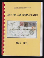 915/39 -- LA BIBLE ! Livre Les Tarifs Postaux Internationaux 1849-1875 , Par Deneumostier , 2006 , 247 Pages - ETAT NEUF - Tarifa De Correos