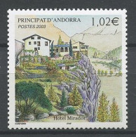 ANDORRE 2003 N° 579 ** Neuf MNH Superbe C 4 € Hôtel Mirador - Ungebraucht