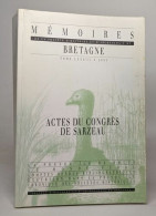 Mémoires De Al Société D'histoire Et D'archéologie De Bretagne : Tome LXXXIII - Actes Du Congrès De Sarzeau - Archéologie