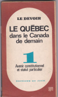 LIVRE LE DEVOIR  LE QUEBEC Dans Le Canada De Demain Tome 1  191 Pages  106 Grammes - Economie
