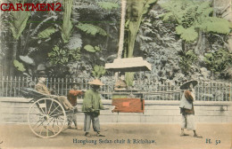 HONGKONG SEDAN CHAIR § RICKSHAW HONG-KONG CHINE CHINA  - Chine (Hong Kong)