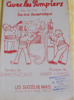 Partition Ancienne/ " Avec Les Pompiers " /Fox-trot Humoristique/Charlys & Couvé/Himmel/1934            PART347 - Altri & Non Classificati