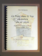 LA POSTE DANS LE VAR AU MILIEU DU XIX éme Par A. TRINQUIER (BROCHURE A4 DE 110 PAGES DE 2001) - Philately And Postal History