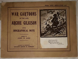 Livre - War Cartoons By The Late Archie Gilkison With Biographical Note - William Hodge & Company - Biographien