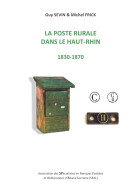 La Poste Rurale Dans Le Haut-Rhin, 1830-1870, édition SPAL 2023 Alsace Elsass - Philatelie Und Postgeschichte