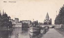 AK Metz - Mittelbrücke -  Feldpost E.B. 4. Bay. I.R. - 1915 (66569) - Lothringen