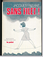 Livre De JACQUES FAIZANT   Sans Filet   Desssins Parus Dans L'hebdomadaire Le Point - Dossiers De Presse