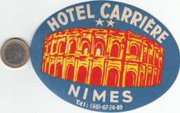 ETIQUETA - STICKER - LUGGAGE LABEL  HOTEL CARRIERE   -NIMES -FRANCE - Etiquettes D'hotels