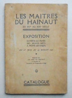 Catalogue 1930 Les Maîtres Du Hainaut Du XVè Au XIXè,  Exposition Au Musée Des Beaux-Arts,  Mons - Belgien