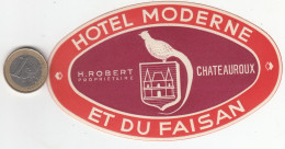ETIQUETA - STICKER - LUGGAGE LABE HOTEL MODERNE ET DU FAISAN . - CHATEAUROUX   - FRANCE - Etiquettes D'hotels