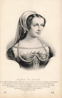 FEMMES CELEBRES - Claude De France - Fille De Louis XII - Carte Postale Ancienne - Berühmt Frauen