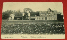 PEPINSTER  -     Château Des Mazures  -  1908 - Pepinster