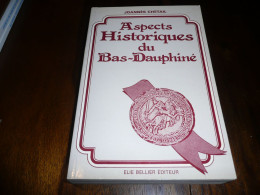 JOANNES CHETAIL ASPECTS HISTORIQUES DE BAS DAUPHINE RHONE VIENNE LA TOUR DU PIN ELIE BELLIER EDITEUR 1983 - Sin Clasificación