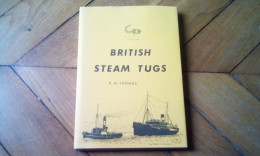 British Steam Tugs, Thomas P.N., Les Remorqeurs à Vapeur Anglais, Pour Maquettiste De Marine - Literature & DVD