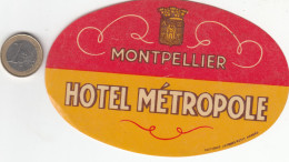 ETIQUETA - STICKER - LUGGAGE LABEL  HOTEL METROPOLE - MONTPELLIER   - FRANCE - Etiquettes D'hotels