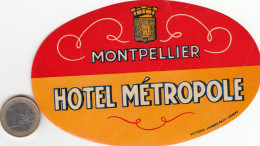 ETIQUETA - STICKER - LUGGAGE LABEL   HOTEL METROPOLE - MONTPELLIER    - FRANCE - Etiquettes D'hotels