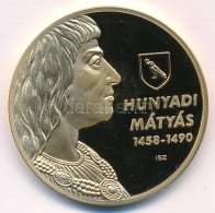 Ifj. Szlávics László (1959-) 2012. "Nagy Magyarok / Hunyadi Mátyás" Aranyozott Cu Emlékérem Tanúsítvánnyal (40mm) T:PP - Ohne Zuordnung