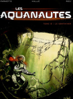 LES AQUANAUTES  Le Container   Tome 2   EO   De PARNOTTE  / MAILLIE / RIEU   SOLEIL - Aquanautes, Les