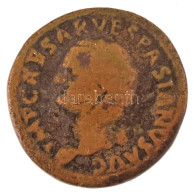 Római Birodalom / Róma / Vespasianus 69-79. Dupondius Bronz (11,85g) T:F Roman Empire / Rome / Vespasian 69-79. Dupondiu - Ohne Zuordnung