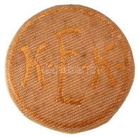 ~1900. "KEK" Textillel Bevont Fém Gomblyukjelvény (25mm) T:XF ~1900. "KEK" Metal Badge Covered With Textile (25mm) C:XF - Ohne Zuordnung