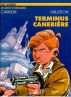 LEO LODEN  Terminus Canebière   Tome 1   EO   De CARRERE  / ARLESTON    SOLEIL - Leo Loden