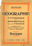 Brossard Géographie Pittoresque Et Monumentale De La France "Bourgogne" - Bourgogne