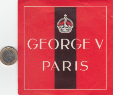 ETIQUETA - STICKER - LUGGAGE LABEL   HOTEL GEORGE V    - PARÍS     - FRANCE - Etiquettes D'hotels