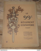 Livre : Le 99e Regiment D'infanterie, Historique Depuis 1757, Edit Barnaud ............ Caisse-9 - Französisch