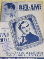 Partition Ancienne/"BEL-AMI " /Tino ROSSI /Théo  MACKEBEN/Louis POTERAT/Cineton Verlag/1939   PART361 - Otros & Sin Clasificación