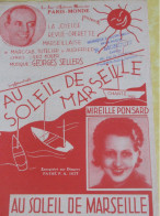Partition  Ancienne/ "Au Soleil De Marseille "/Mireille PONSARD/ Georges SELLERS/ Géo KOGER/Ray Ventura   PART371 - Otros & Sin Clasificación