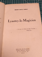 LYAUTEY LE MAGICIEN, HENRY LOUIS DUBLY - Francés