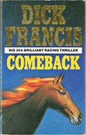 POST FREE UK- COMEBACK By Dick Francis- Vintage Horse Racing Thriller-1992, Pb, 264 Pages, Publ.PAN- See All 3 Scans - Autres & Non Classés