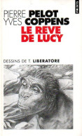 Préhistoire : Le Rêve De Lucy Par Yves Coppens Dessins De Liberatore - Sciences